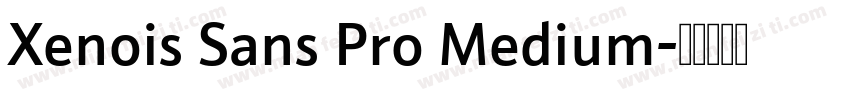 Xenois Sans Pro Medium字体转换